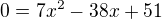 $0=7x^2-38x+51$