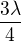 $\frac{3 \lambda}{4}$