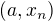 $(a,x_n)$