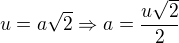 kopírovat do textarea $u=a\sqrt2 \Rightarrow a = \frac{u\sqrt 2}{2}$