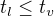 $t_{l}\le t_{v}$