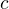 $c $