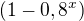 $(1-0,8^x)$