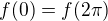 $f(0)=f(2\pi)$