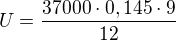 $U=\frac{37000\cdot 0,145\cdot 9}{12}$