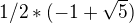 $1/2*(-1+\sqrt{5})$