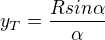 $y_T=\frac{Rsin{\alpha}}{\alpha}$