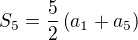 $S_5=\frac 52\left(a_1+a_5\right)$