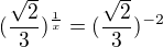 $(\frac{\sqrt{2}}{3})^{\frac{1}{x}}=(\frac{\sqrt{2}}{3})^{-2}$