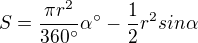 $S = \frac{\pi r^{2}}{360�}\alpha �-\frac{1}{2}r^{2}sin\alpha $