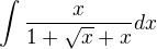 $\int \frac x{1+\sqrt{x}+x}dx$