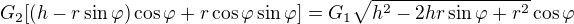$G_2[(h-r\sin \varphi )\cos \varphi +r\cos\varphi \sin \varphi ]=G_1\sqrt{h^2-2hr\sin \varphi +r^2}\cos \varphi $