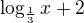 $\log_{\frac{1}{3}}x+2$