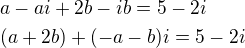 $a-ai+2b-ib=5-2i\nl (a+2b)+(-a-b)i=5-2i$