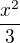 $\frac{x^{2}}{3}$