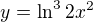 $y=\ln ^{3}2x^{2}$