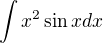 $\int x^2 \sin x dx$