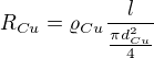 $R_{Cu}=\varrho_{Cu} \frac{l}{\frac{\pi d_{Cu}^{2}}{4}}$