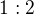 $1: 2$