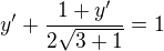 $y^{\prime}+{\frac{1+y'}{2\sqrt{3+1}}=1}$