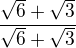 $\frac{\sqrt{6}+\sqrt{3}}{\sqrt{6}+\sqrt{3}}$