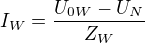 $I_{W}=\frac{U_{0W}-U_{N}}{Z_{W}}$