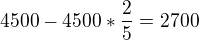 $4500-4500*\frac{2}{5}=2700$