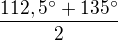 $\frac{112,5^\circ+135^\circ}{2}$