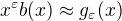 $x^{\varepsilon}b(x)\approx g_{\varepsilon}(x)$