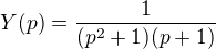 $Y(p)=\frac{1}{(p^2+1)(p+1)}$