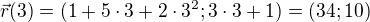 $\vec r(3)=(1+5\cdot3+2\cdot3^2;3\cdot3+1)=(34;10)$