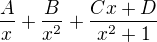 $\frac{A}{x}+\frac{B}{x^{2}} + \frac{Cx+D}{x^{2}+1}$