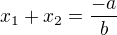 $x_1+x_2=\frac{-a}{b}$