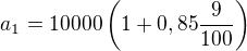 kopírovat do textarea $a_1 = 10000 \left(1+ 0,85\frac{9}{100}\right)$