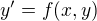 $y' = f(x,y)$