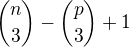 ${n\choose 3} - {p \choose 3} + 1$