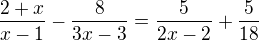 $\frac{2+x}{x-1}-\frac{8}{3x-3}=\frac{5}{2x-2}+\frac{5}{18}$
