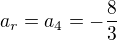 $a_r=a_4=-\frac{8}{3}$