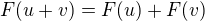 $F(u + v) = F(u) + F(v)$