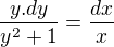 $\frac{y.dy}{y^{2}+1}=\frac{dx}{x}$