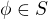 $\phi\in S$