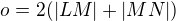 $o=2(|LM|+|MN|)$