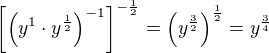 $\[\(y^1\cdot y^{\frac12}\)^{-1}\]^{-\frac12}=\(y^{\frac32}\)^{\frac12}=y^{\frac34}$