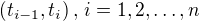 $(t_{i-1},t_{i})\,,\,i=1,2,\dots,n$