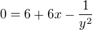 $0=6+6x-\frac{1}{y^2} $