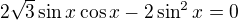 $2\sqrt{3}\sin x\cos x -2\sin ^{2}x=0$
