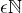 $\epsilon \mathbb N $