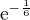 $\textrm{e}^{-\frac16}$