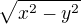 $\sqrt{x^2-y^2}$