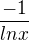 $\frac {-1} {lnx} $